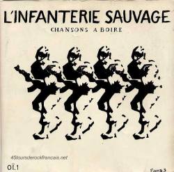 L'Infanterie Sauvage : Chansons à Boire